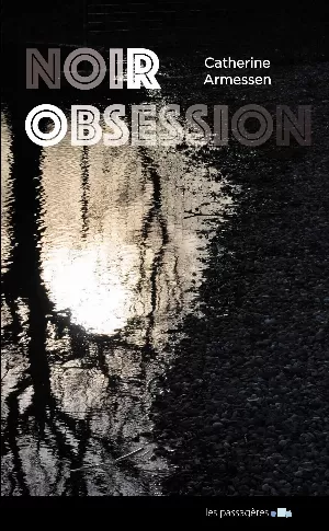 Catherine Armessen – Noir-obsession
